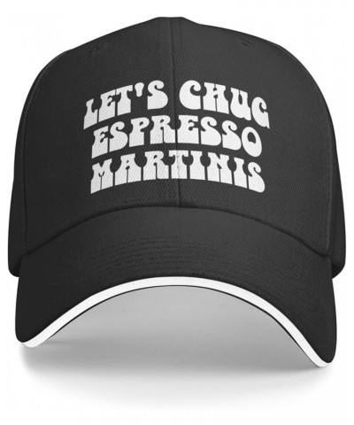 Let's-Chug-Espresso-Martinis Hat Women Men Baseball Cap Funny Gifts Trucker Hat Black $7.79 Baseball Caps