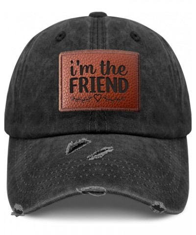 I'm The Friend Baseball Cap Retro Sun Hats Gifts for Boyfriends Who Like Engraved,Workout Hat Suitable for Beach Accessories ...