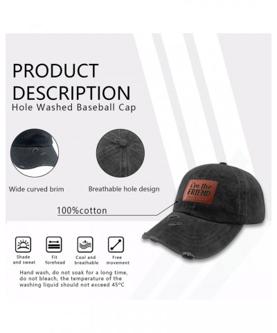 I'm The Friend Baseball Cap Retro Sun Hats Gifts for Boyfriends Who Like Engraved,Workout Hat Suitable for Beach Accessories ...