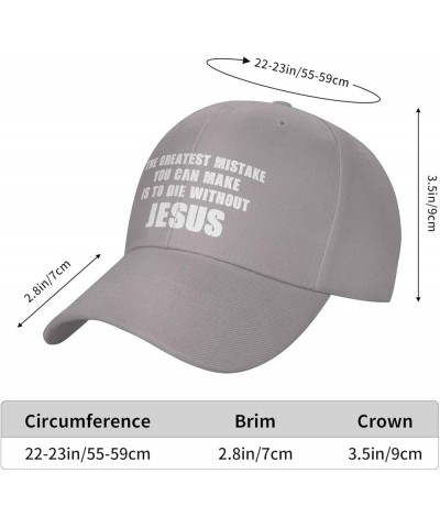 Women's and Men's Baseball Hat The Greatest Mistake You Can Make is to Die Without Jesus Dad Hat Adjustable Gray $10.27 Baseb...