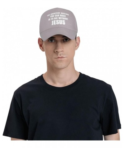 Women's and Men's Baseball Hat The Greatest Mistake You Can Make is to Die Without Jesus Dad Hat Adjustable Gray $10.27 Baseb...