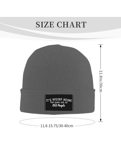 It's Weird Being The Same Age As Old People Gift Beanie Hat Men Skull Cap Women Warm Hat Knit Slouchy Hat Black Deep Heather ...