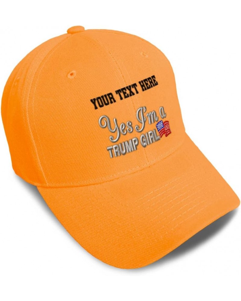 Baseball Cap Yes I'm A Trump Girl Woman Republican Dad Hats for Men and Women Orange Personalized Text Here $11.07 Baseball Caps