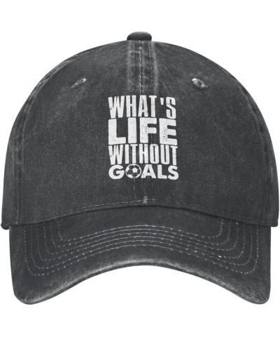 What's Life Without Goals Soccer Retro Baseball Cap for Women Men Baseball Hat Golf Dad Hats Black $10.70 Baseball Caps