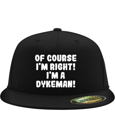 of Course I'm Right! I'm A Dykeman! - Flexfit 6210 Structured Flat Bill Fitted Hat | Baseball Cap for Men and Women Black $19...