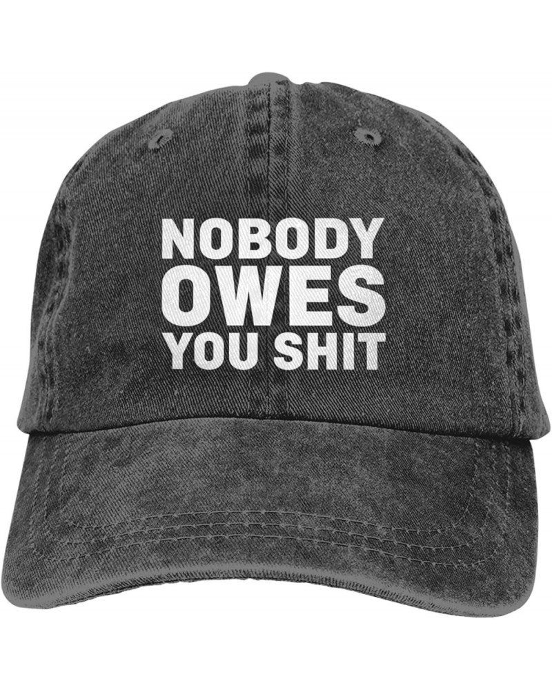 Nobody Owes You Shit Funny Baseball Cap Trucker Hats Sports Hat Men Women Black $11.50 Baseball Caps