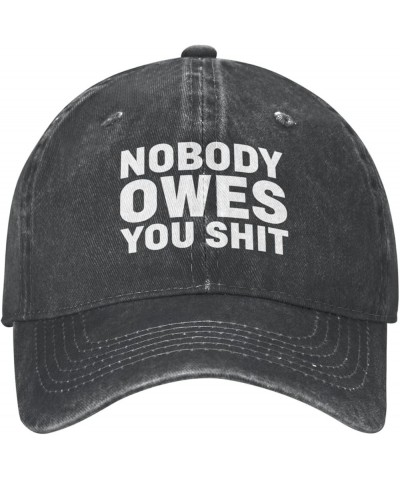 Nobody Owes You Shit Funny Baseball Cap Trucker Hats Sports Hat Men Women Black $11.50 Baseball Caps