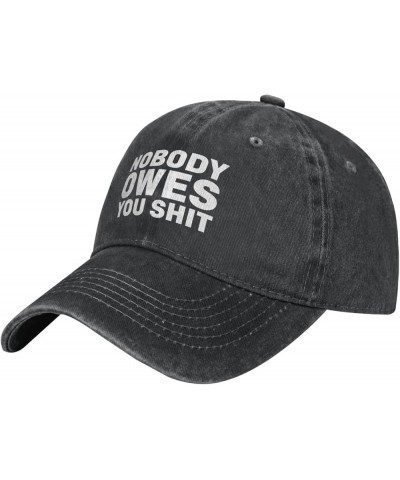 Nobody Owes You Shit Funny Baseball Cap Trucker Hats Sports Hat Men Women Black $11.50 Baseball Caps