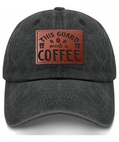 This Guard Needs A Coffee Baseball Hat Vintage Outdoor Caps Gifts for Men Who Like Engraved,Workout Caps Suitable for Allblac...