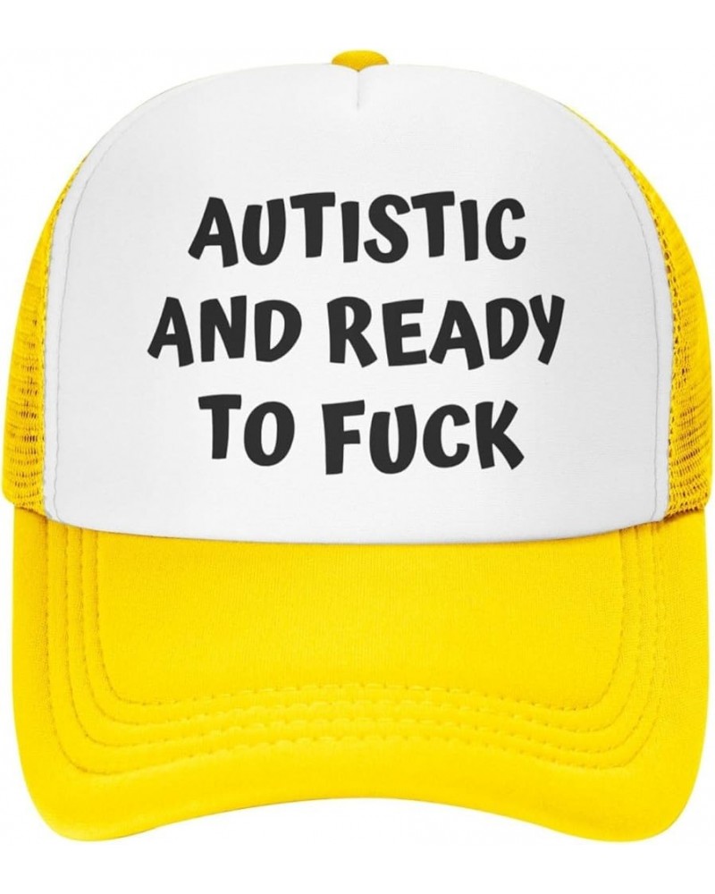 Autistic and Ready to Fuck Mesh Cap Men Women Baseball Cap Funny Trucker Hat Yellow $18.27 Baseball Caps