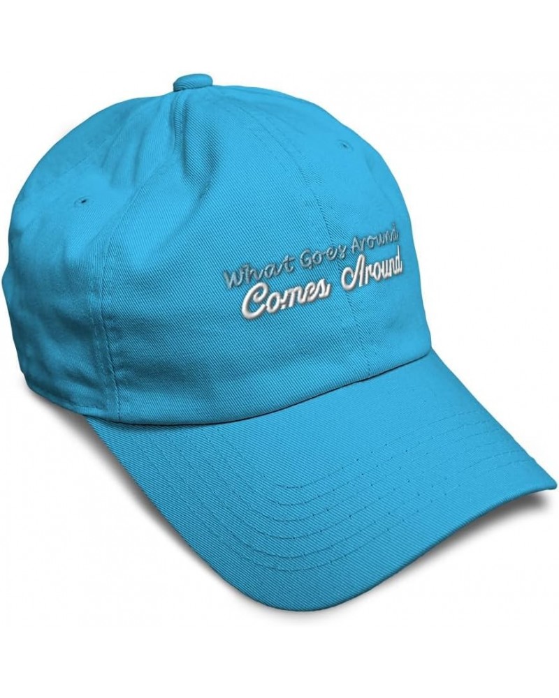 Soft Baseball Cap What Goes Around Comes Around B Cotton Dad Hats for Men & Women Aqua $14.27 Baseball Caps