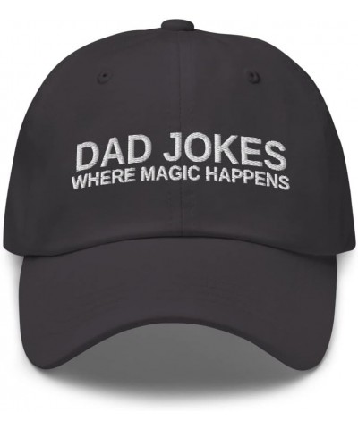 Dad Jokes Where Magic Happens - Things for Dads - Funny Daddy - Dad Hat Baseball Cap Dark Grey $18.59 Baseball Caps