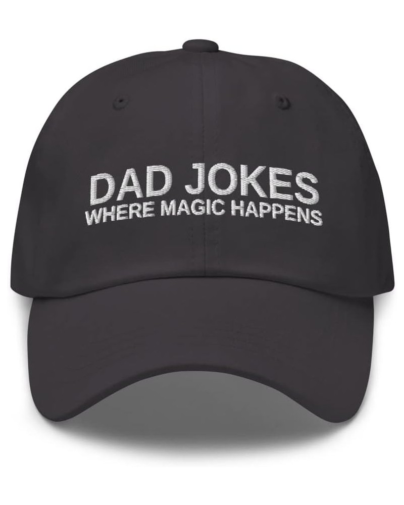 Dad Jokes Where Magic Happens - Things for Dads - Funny Daddy - Dad Hat Baseball Cap Dark Grey $18.59 Baseball Caps