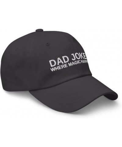 Dad Jokes Where Magic Happens - Things for Dads - Funny Daddy - Dad Hat Baseball Cap Dark Grey $18.59 Baseball Caps