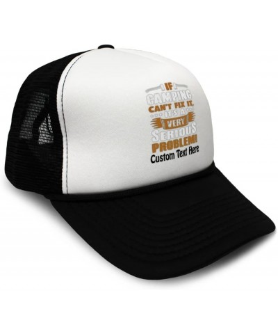 Trucker Hat If Camping Can't Fix It's A Very Serious Problem Problem Polyester Black Personalized Text Here $12.00 Baseball Caps