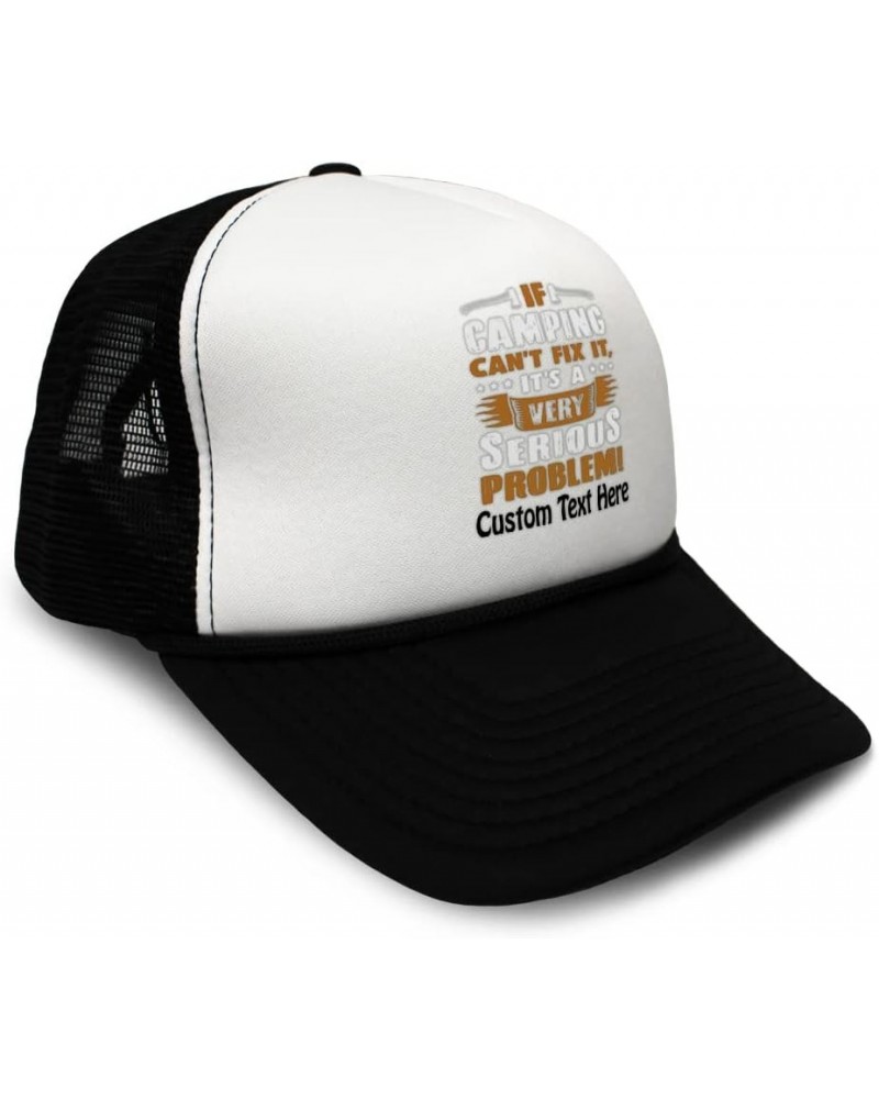 Trucker Hat If Camping Can't Fix It's A Very Serious Problem Problem Polyester Black Personalized Text Here $12.00 Baseball Caps