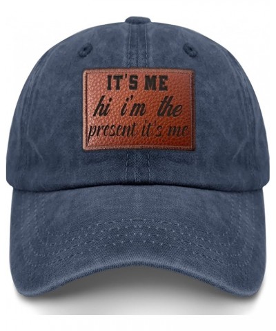 It's me hi I'm The Present It's me Ball Cap Vintage Cool Hats Gifts for Boyfriends Who Like Engraved,Running Cap Navy Blue $1...