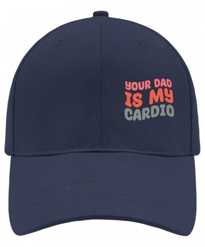 Baseball Hats Your Dad is My Cardio dad Hats for Men Cool Polyester Snapbacks Navy-classic Cap (Printing) $10.07 Baseball Caps