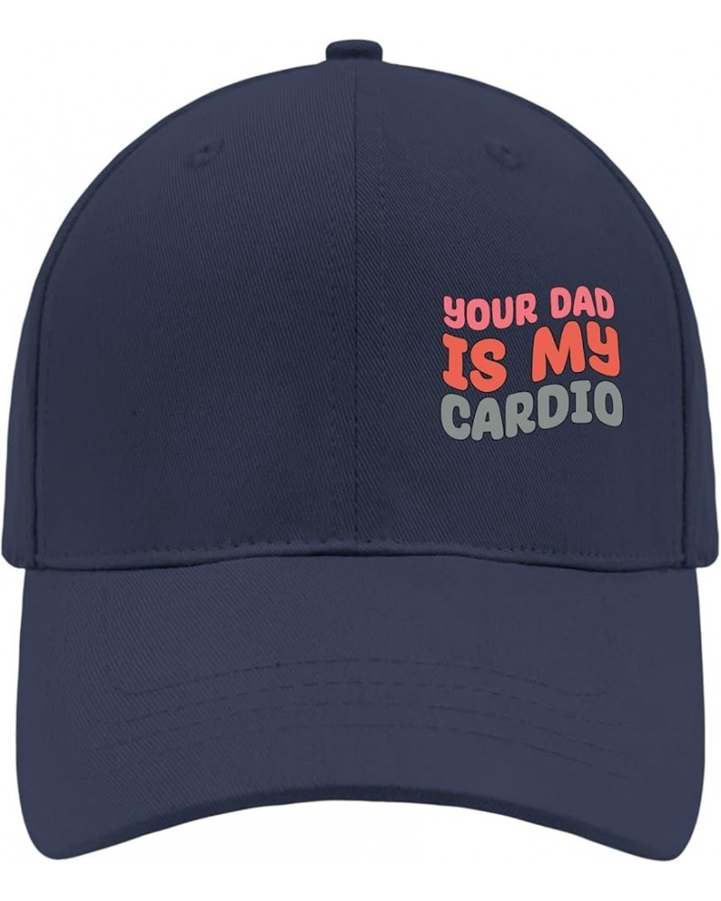 Baseball Hats Your Dad is My Cardio dad Hats for Men Cool Polyester Snapbacks Navy-classic Cap (Printing) $10.07 Baseball Caps