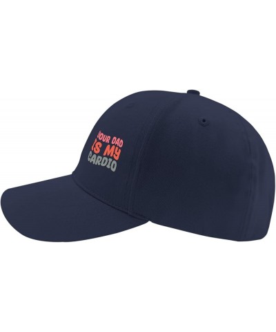 Baseball Hats Your Dad is My Cardio dad Hats for Men Cool Polyester Snapbacks Navy-classic Cap (Printing) $10.07 Baseball Caps