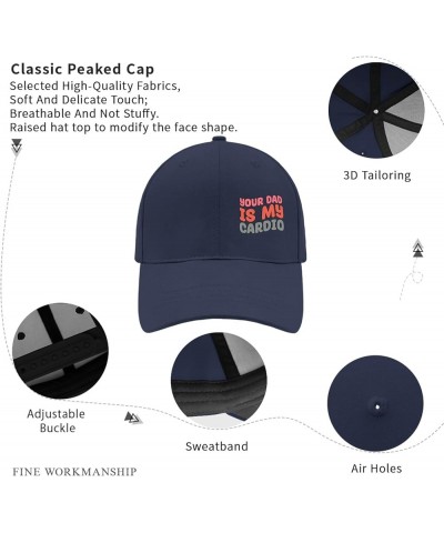 Baseball Hats Your Dad is My Cardio dad Hats for Men Cool Polyester Snapbacks Navy-classic Cap (Printing) $10.07 Baseball Caps