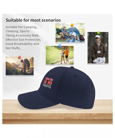 Baseball Hats Your Dad is My Cardio dad Hats for Men Cool Polyester Snapbacks Navy-classic Cap (Printing) $10.07 Baseball Caps