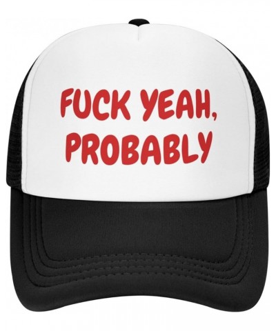 Fuck, Yeah, Probably Mesh Hat Men Women Baseball Cap Funny Trucker Hat Black $9.23 Baseball Caps