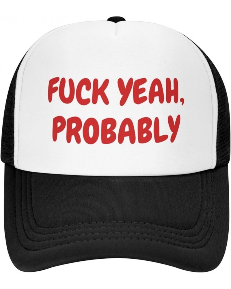 Fuck, Yeah, Probably Mesh Hat Men Women Baseball Cap Funny Trucker Hat Black $9.23 Baseball Caps