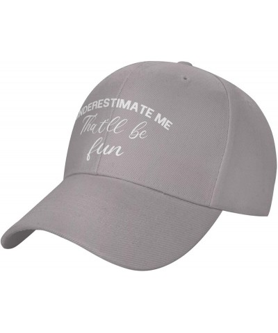 Unisex Baseball Hats Underestimate me, That'll be Fun Low Profile Dad Hat Adjustable Casquette Cap Gray $9.53 Baseball Caps