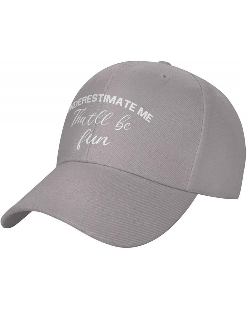 Unisex Baseball Hats Underestimate me, That'll be Fun Low Profile Dad Hat Adjustable Casquette Cap Gray $9.53 Baseball Caps