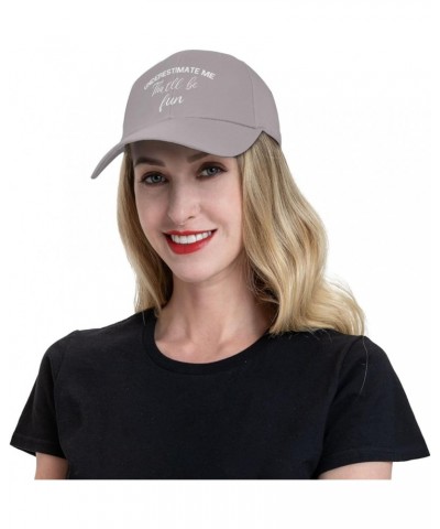 Unisex Baseball Hats Underestimate me, That'll be Fun Low Profile Dad Hat Adjustable Casquette Cap Gray $9.53 Baseball Caps