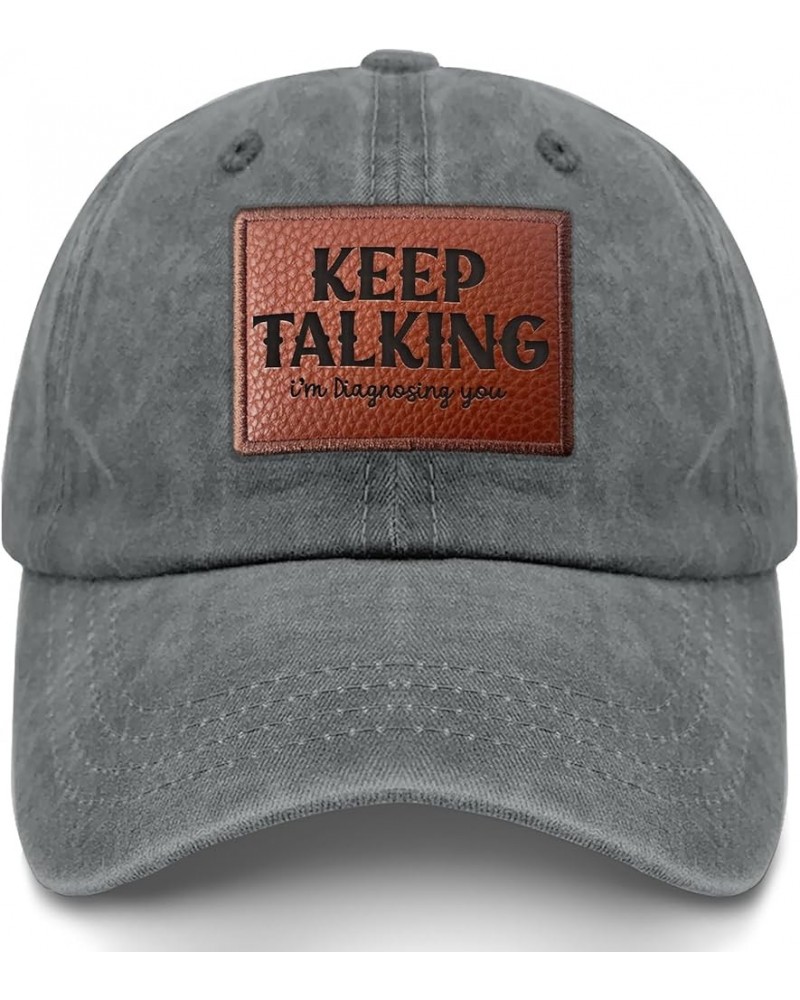 Keep Talking I'm Diagnosing You Cowboy Hat Trendy Hiking Hat Gifts for Dad Who Like Engraved, Baseball Hat Suitable Light Gre...